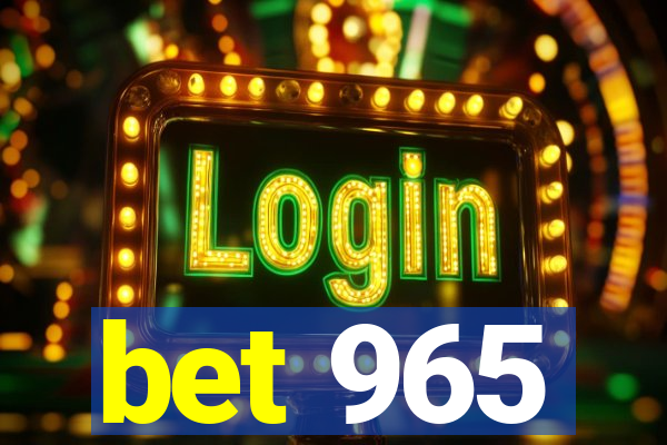 bet 965